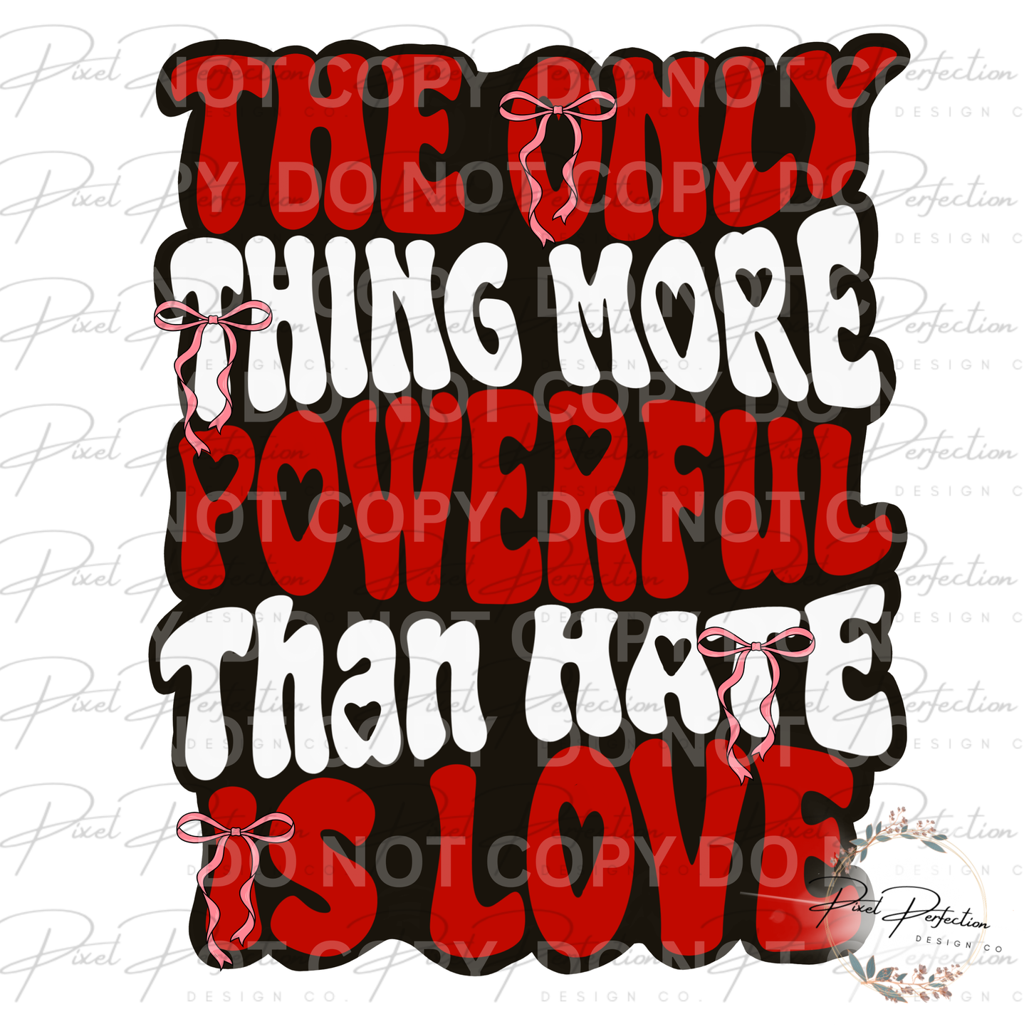 The only thing more powerful than hate is love with bows