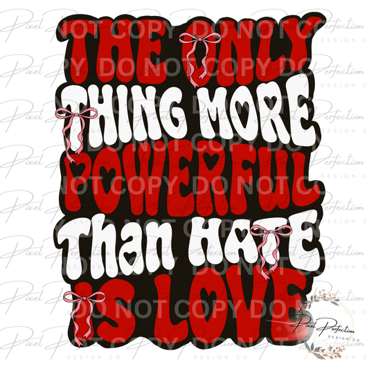The only thing more powerful than hate is love with bows