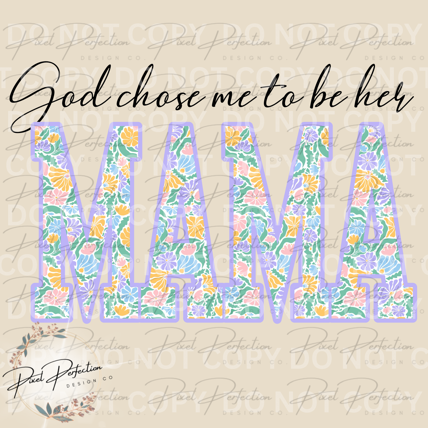 Spring floral God chose me to be her mama png