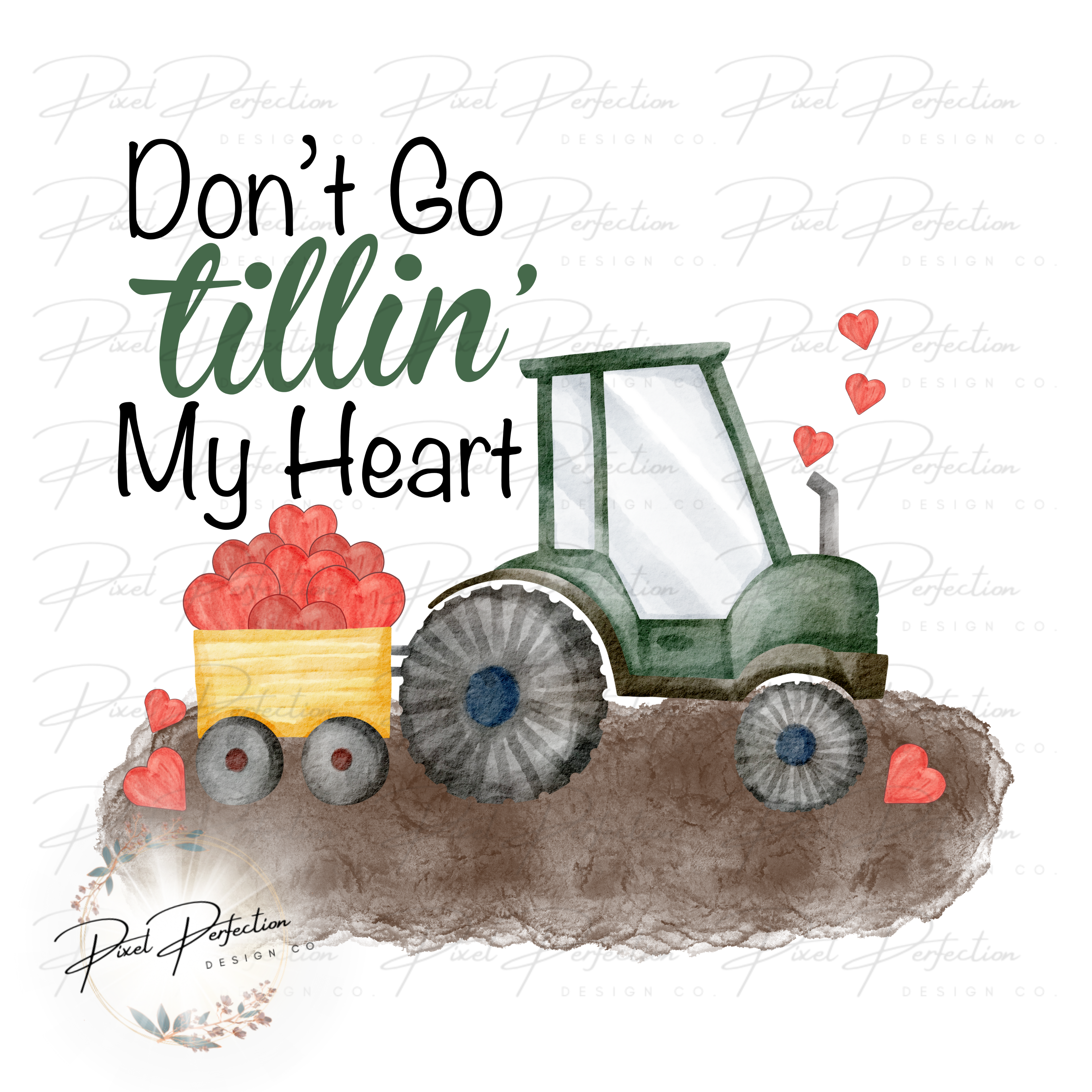Don’t go tillin’ my heart valentines tractor png – Pixel Perfection ...
