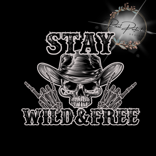 Skeleton cowboy stay wild and free