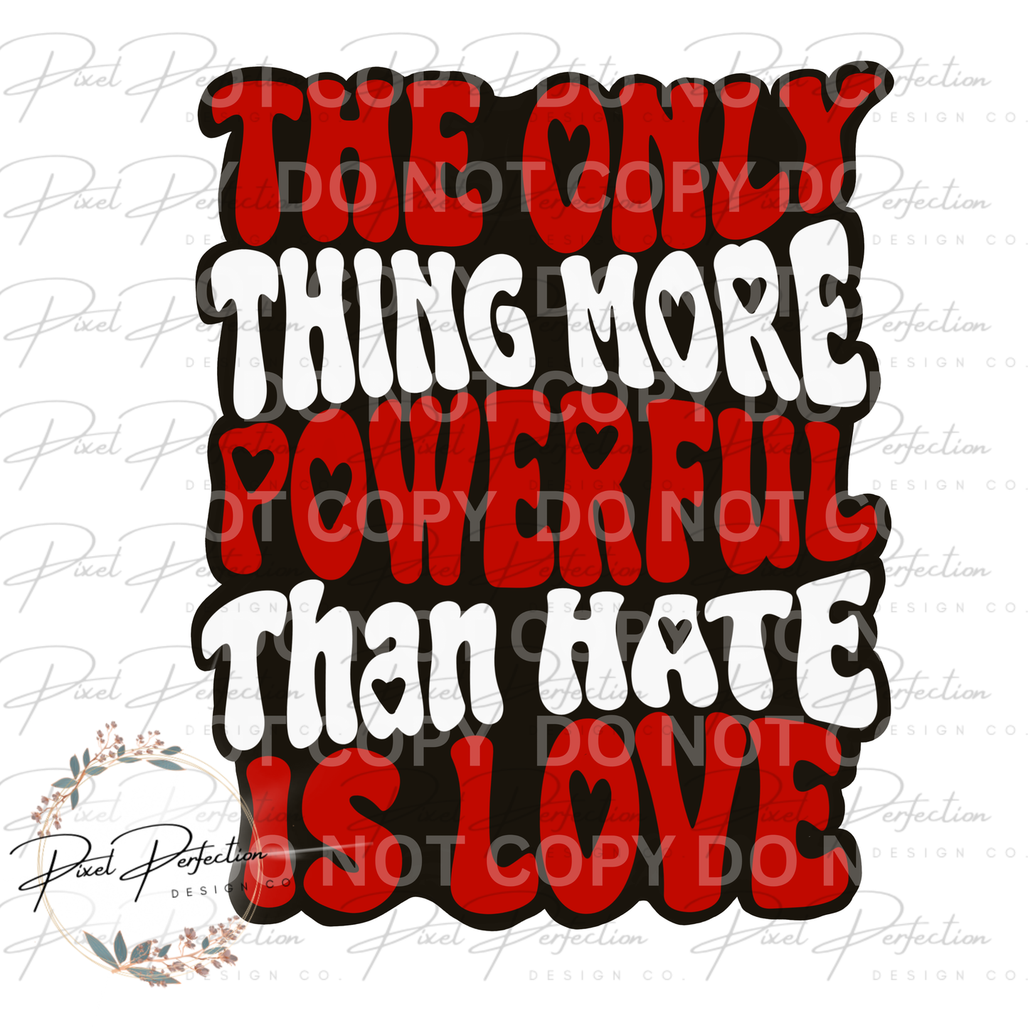 The only thing more powerful than hate is love