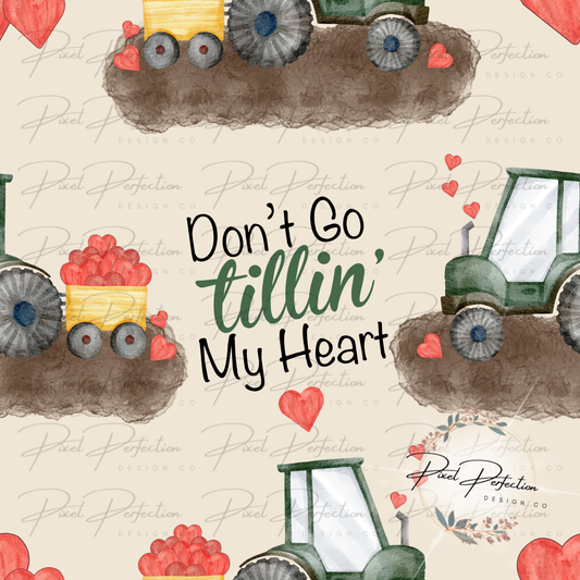 Don’t go tillin’ my heart tractor seamless