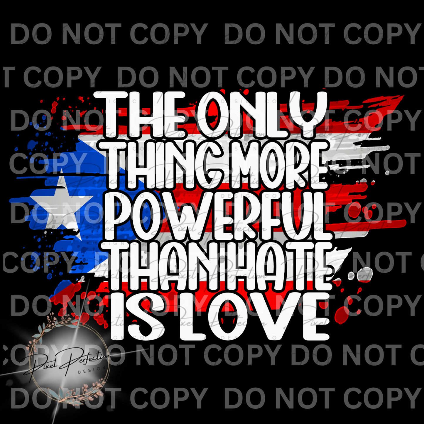 The only thing more powerful than hate is love with flag