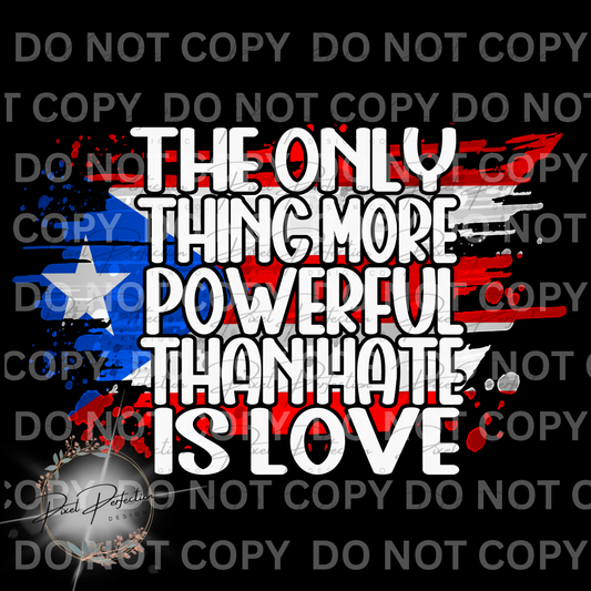 The only thing more powerful than hate is love with flag