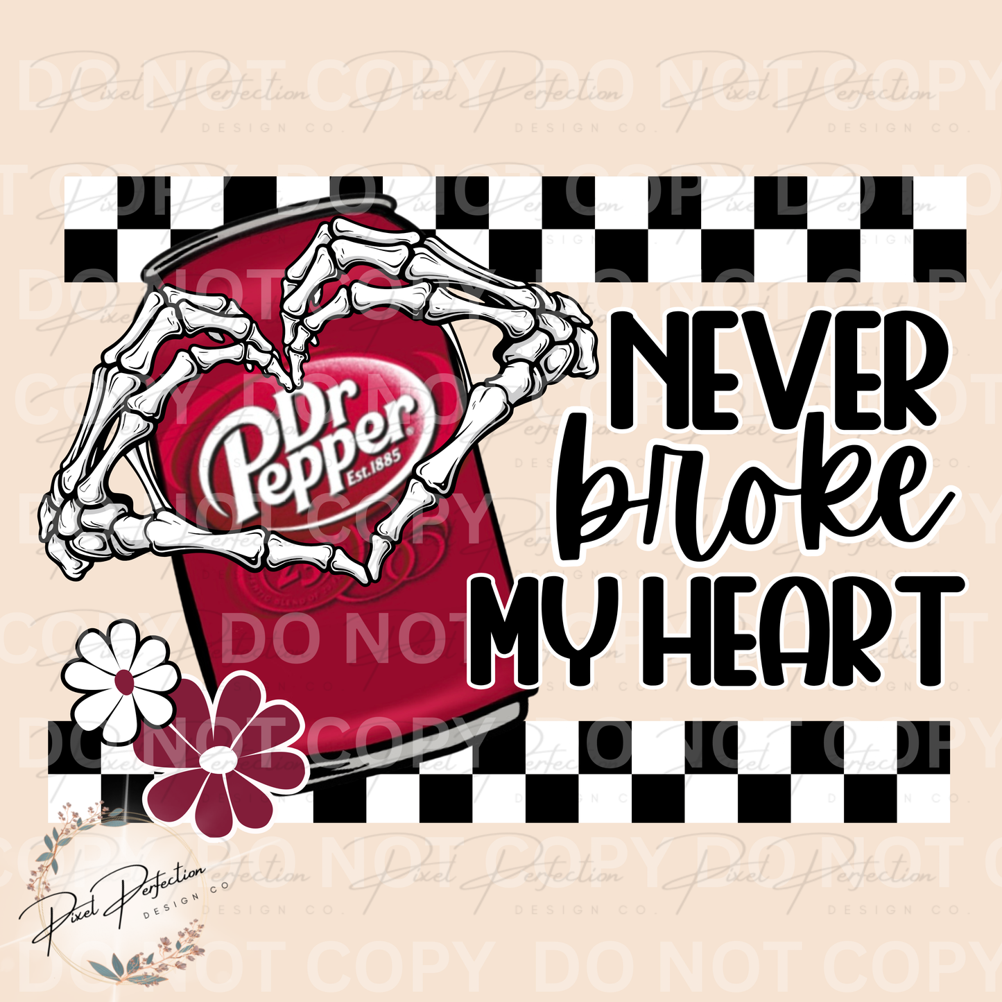 Dr Pepper never broke my heart