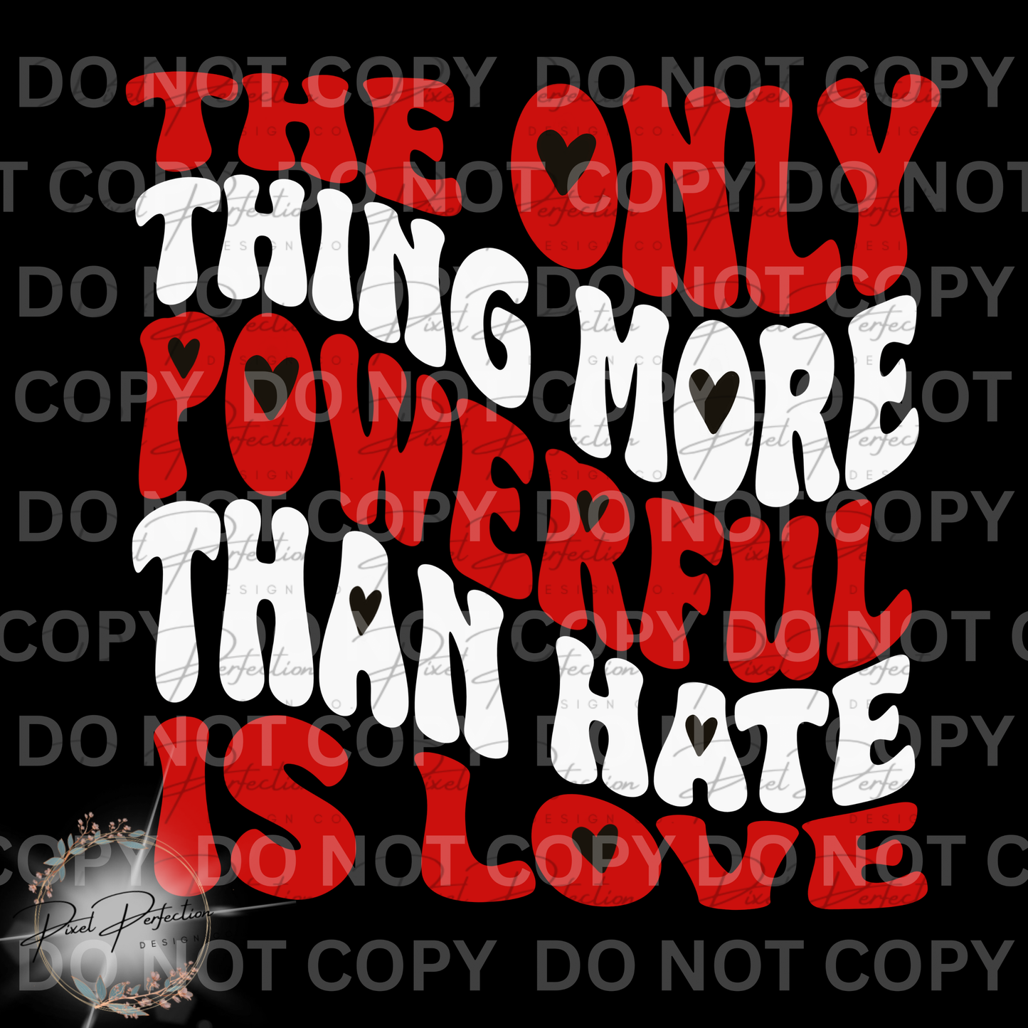 The only thing more powerful than hate is love