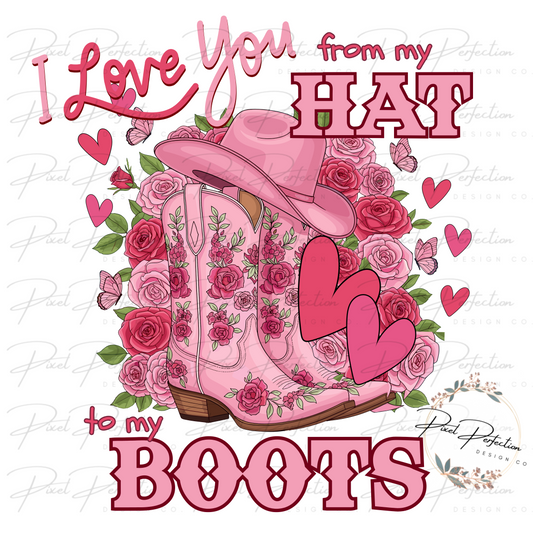 I love you from my hat to my boots floral coquette png