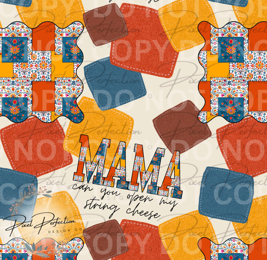 Mama can you open my string cheese patches seamless