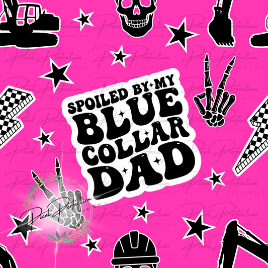 Spoiled by my blue collar dad heavy equipment operator pink alternative style seamless