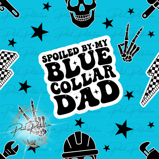 Spoiled by my blue collar dad alternative seamless in blue